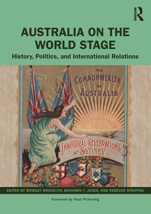 Australia on the World Stage : History, Politics, and International Relations (Paperback)