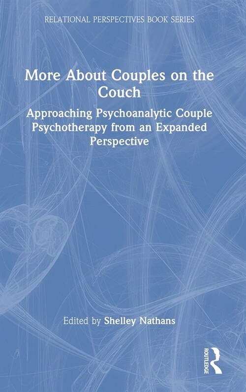 More About Couples on the Couch : Approaching Psychoanalytic Couple Psychotherapy from an Expanded Perspective (Hardcover)