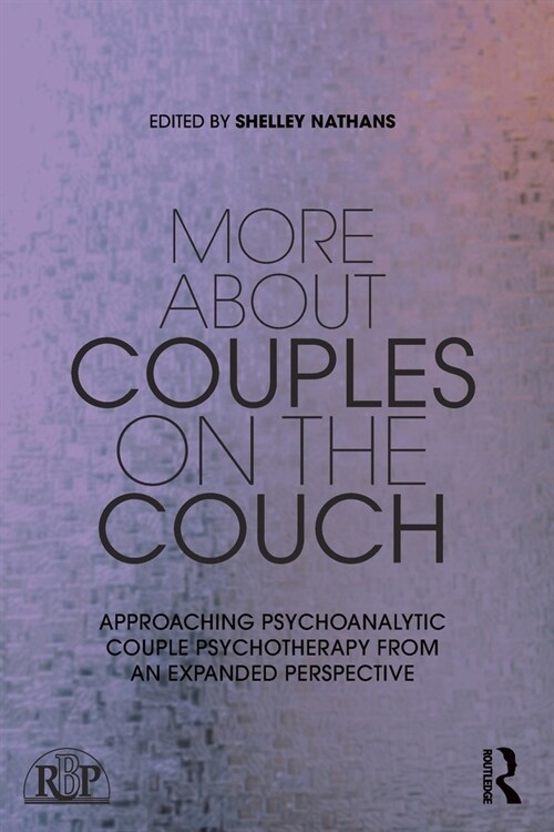 More About Couples on the Couch : Approaching Psychoanalytic Couple Psychotherapy from an Expanded Perspective (Paperback)