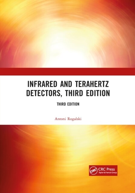 Infrared and Terahertz Detectors, Third Edition (Paperback, 3 ed)