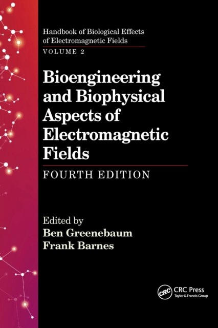 Bioengineering and Biophysical Aspects of Electromagnetic Fields, Fourth Edition (Paperback, 4 ed)