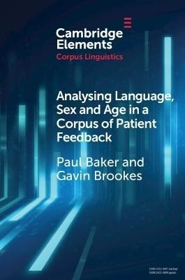 Analysing Language, Sex and Age in a Corpus of Patient Feedback : A Comparison of Approaches (Paperback)