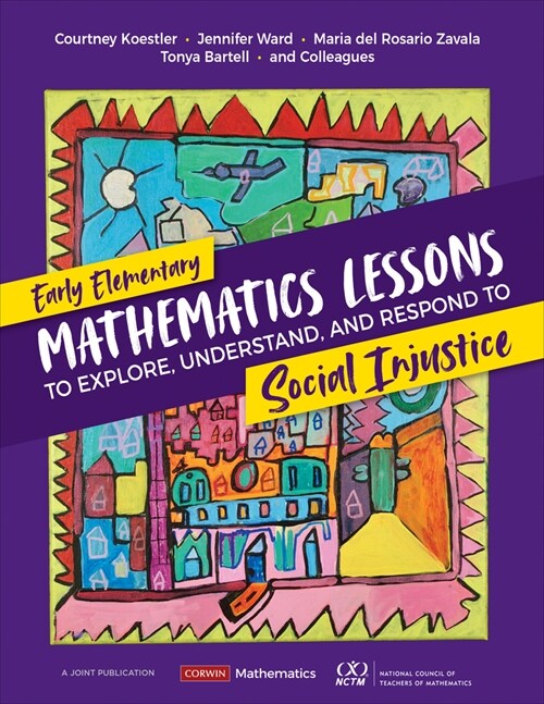 Early Elementary Mathematics Lessons to Explore, Understand, and Respond to Social Injustice (Paperback)