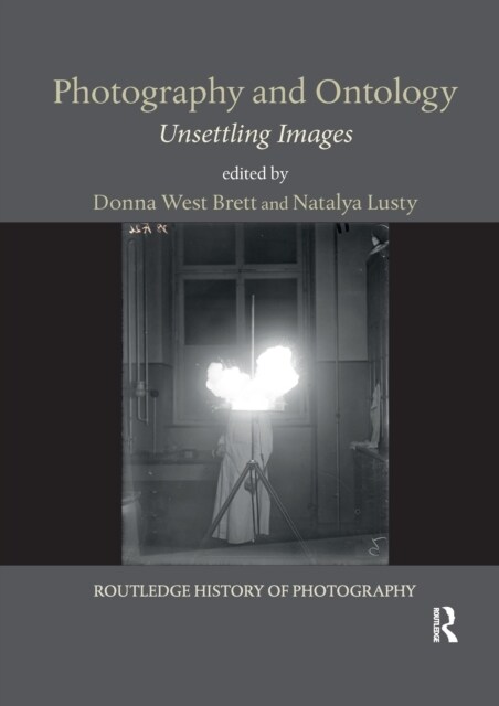 Photography and Ontology : Unsettling Images (Paperback)