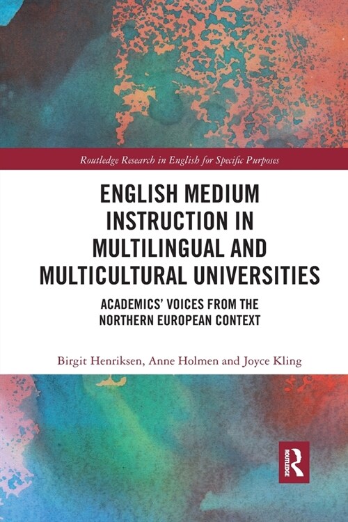 English Medium Instruction in Multilingual and Multicultural Universities : Academics’ Voices from the Northern European Context (Paperback)