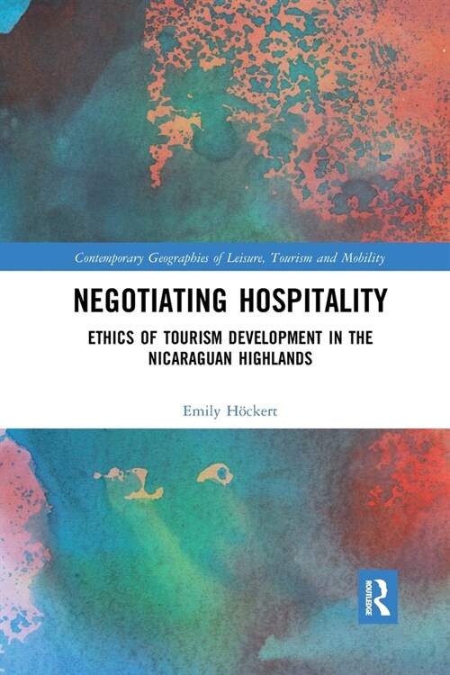 Negotiating Hospitality : Ethics of Tourism Development in the Nicaraguan Highlands (Paperback)
