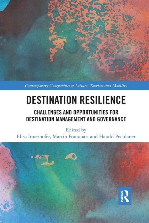 Destination Resilience : Challenges and Opportunities for Destination Management and Governance (Paperback)
