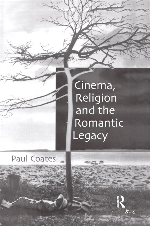 Cinema, Religion and the Romantic Legacy (Paperback)