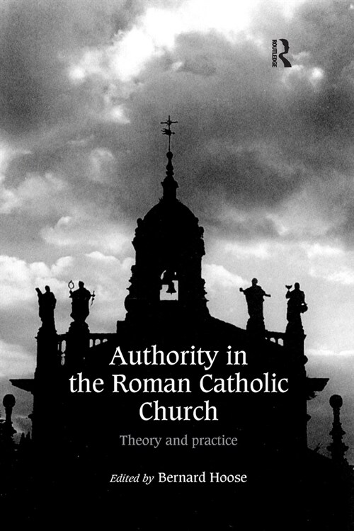 Authority in the Roman Catholic Church : Theory and Practice (Paperback)