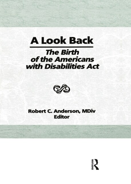 A Look Back : The Birth of the Americans with Disabilities Act (Paperback)