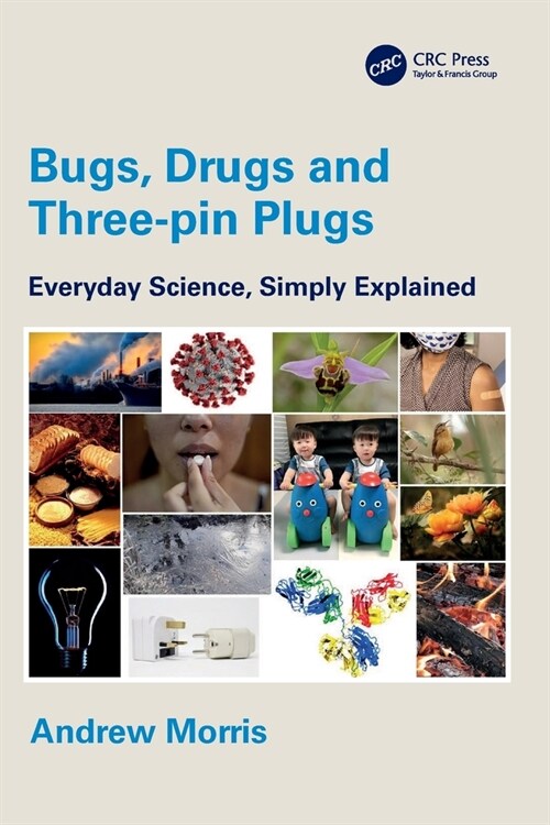 Bugs, Drugs and Three-pin Plugs : Everyday Science, Simply Explained (Paperback)