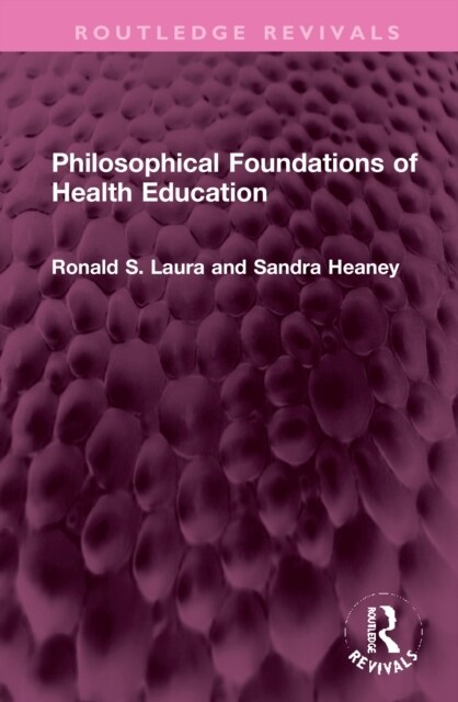 Philosophical Foundations of Health Education (Hardcover)