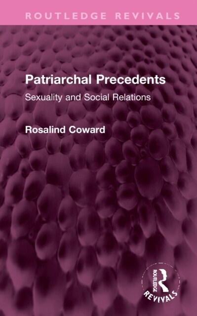 Patriarchal Precedents : Sexuality and Social Relations (Hardcover)