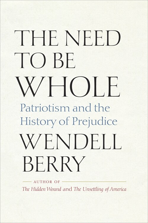 The Need to Be Whole: Patriotism and the History of Prejudice (Paperback)