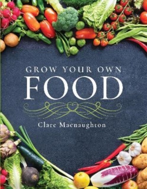 Grow Your Own Food (Paperback)