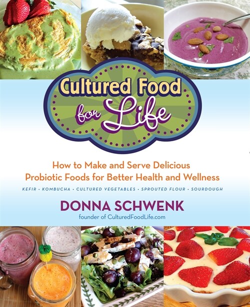 Cultured Food for Health: A Guide to Healing Yourself with Probiotic Foods: Kefir, Kombucha, Cultured Vegetables (Paperback)
