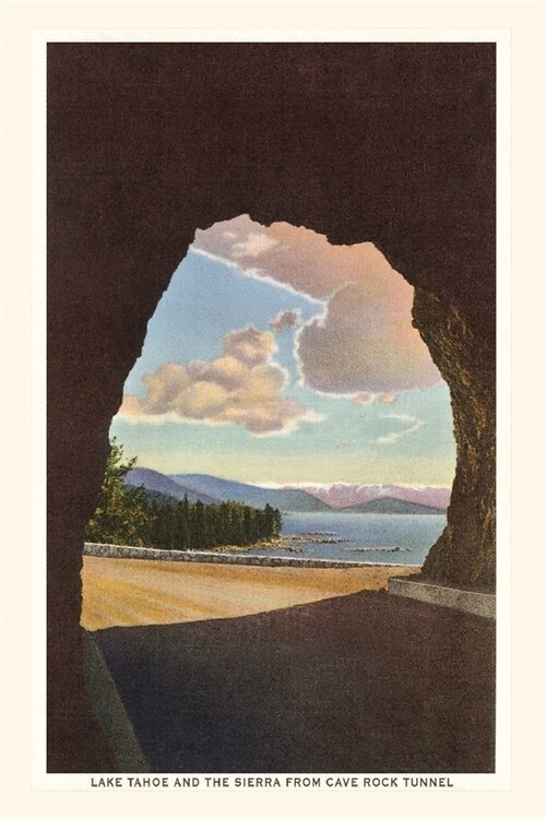 Vintage Journal Lake Tahoe and The Sierra from Cave Rock Tunnel (Paperback)