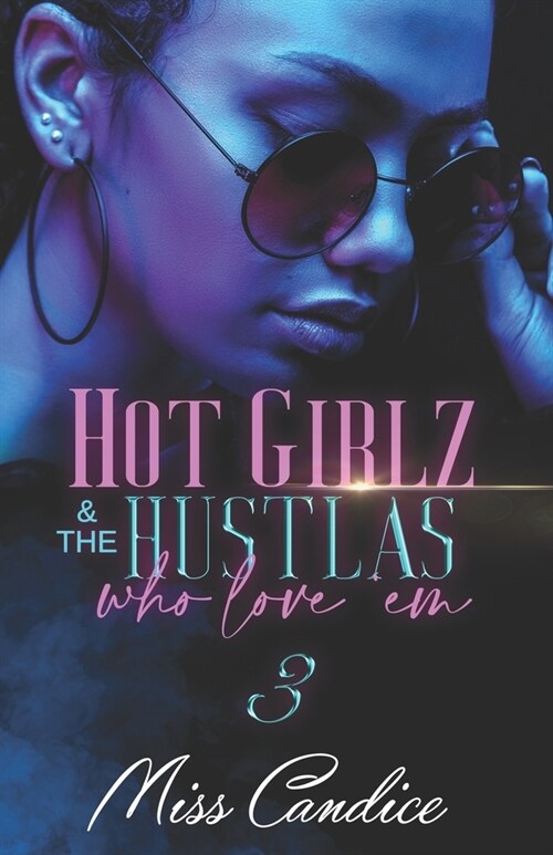 Hot Girlz & The Hustlas Who Love Em 3 (Paperback)