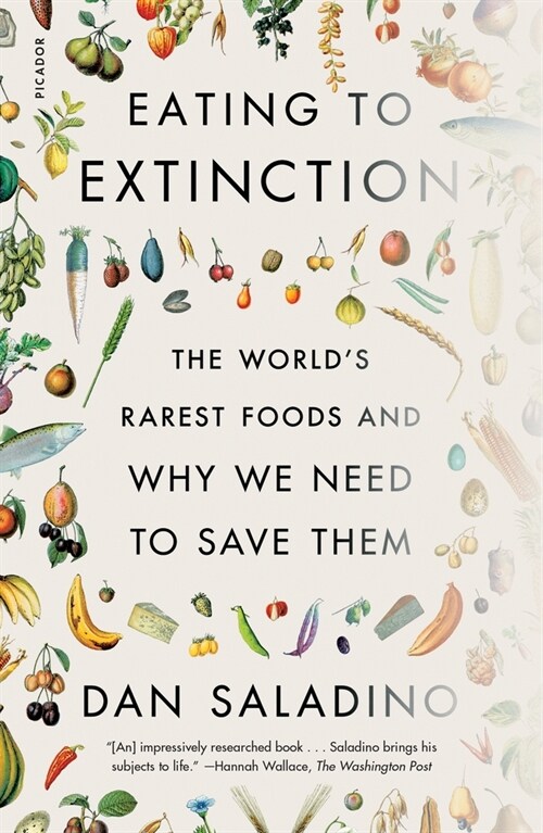 Eating to Extinction: The Worlds Rarest Foods and Why We Need to Save Them (Paperback)