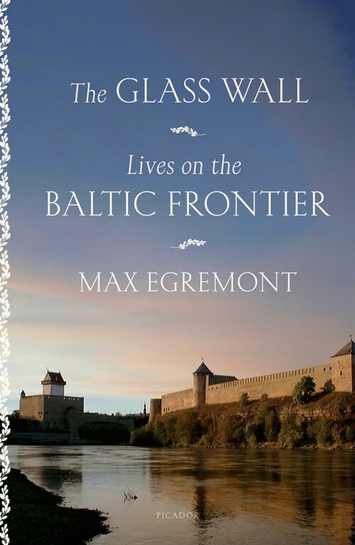 The Glass Wall: Lives on the Baltic Frontier (Paperback)