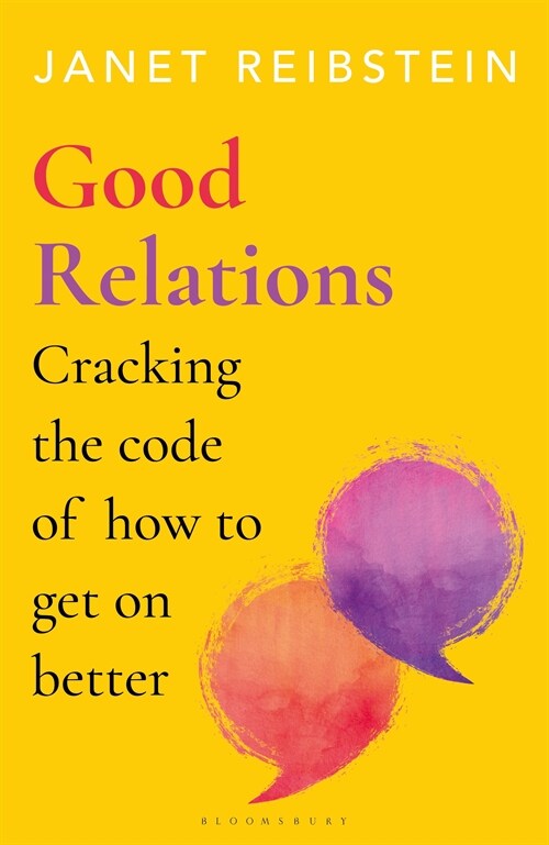 Good Relations : Cracking the Code of How to Get on Better (Hardcover)