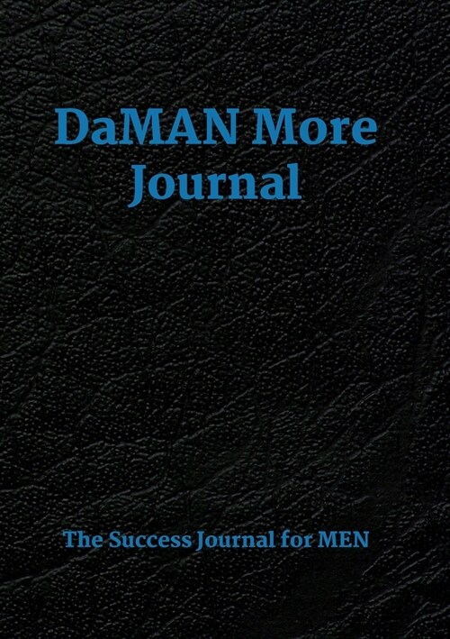 DaMAN More Journal: A Mens Success Journal (Paperback)