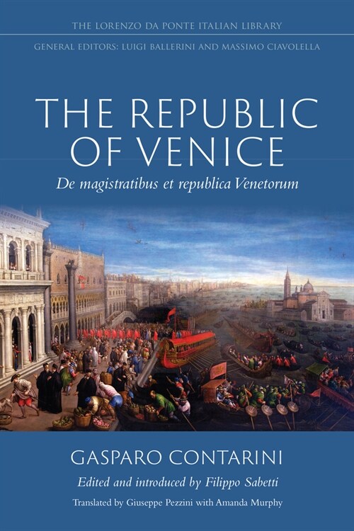 The Republic of Venice: de Magistratibus Et Republica Venetorum (Paperback)