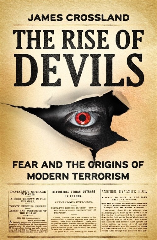 The Rise of Devils : Fear and the Origins of Modern Terrorism (Hardcover)