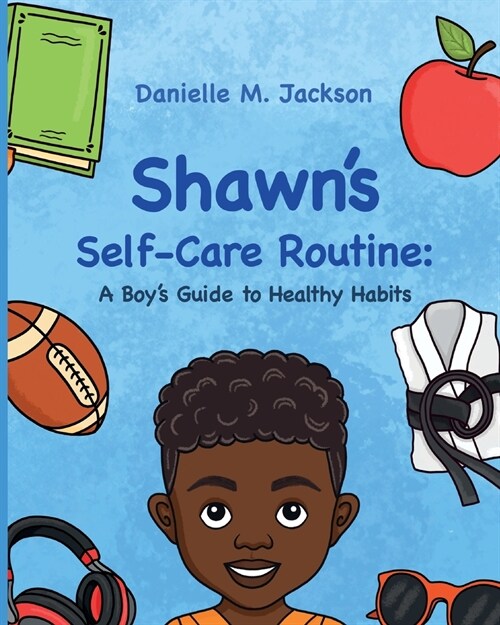 Shawn Self-Care Routine: A Boys Guide to Healthy Habits (Paperback)