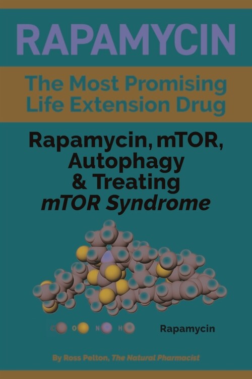 Rapamycin: Rapamycin, Mtor, Autophagy & Treating Mtor Syndrome (Paperback)