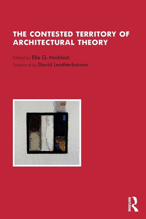 The Contested Territory of Architectural Theory (Paperback, 1)