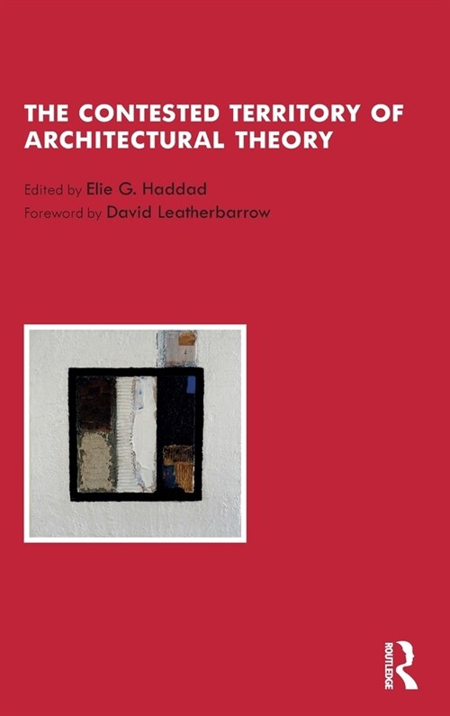 The Contested Territory of Architectural Theory (Hardcover, 1)