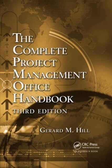 The Complete Project Management Office Handbook (Paperback, 3 ed)