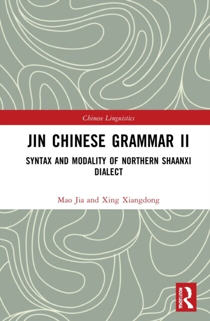 Jin Chinese Grammar II : Syntax and Modality of Northern Shaanxi Dialects (Hardcover)