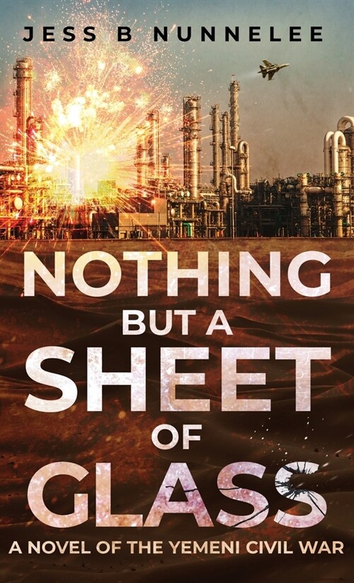 Nothing but a Sheet of Glass: A Novel of the Yemeni Civil War (Hardcover)