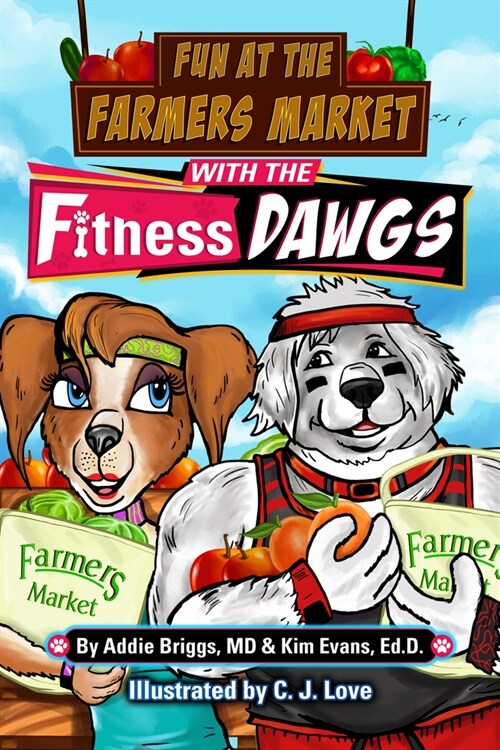 Fun at the Farmers Market with the Fitness Dawgs (Paperback)
