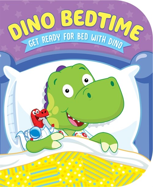 Dino Bedtime (Get Ready for Bed with Dino) (Board Books)
