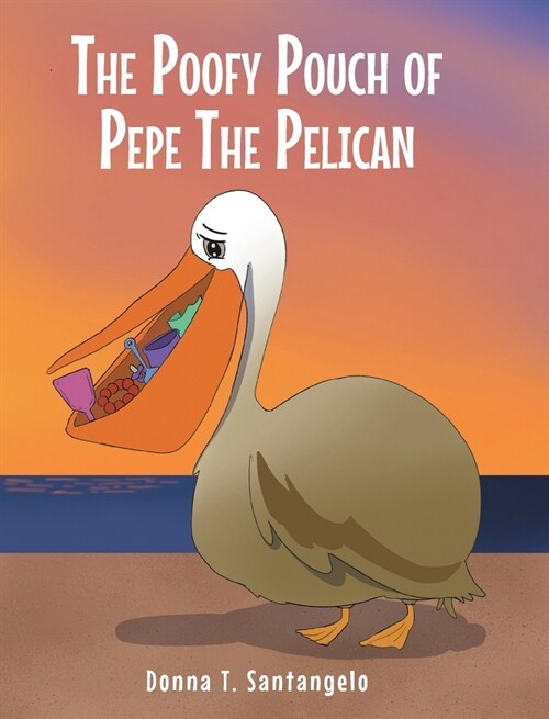 The Poofy Pouch of Pepe the Pelican (Hardcover)