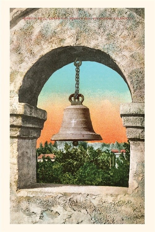 The Vintage Journal Bell, Mission Inn, Riverside, California (Paperback)