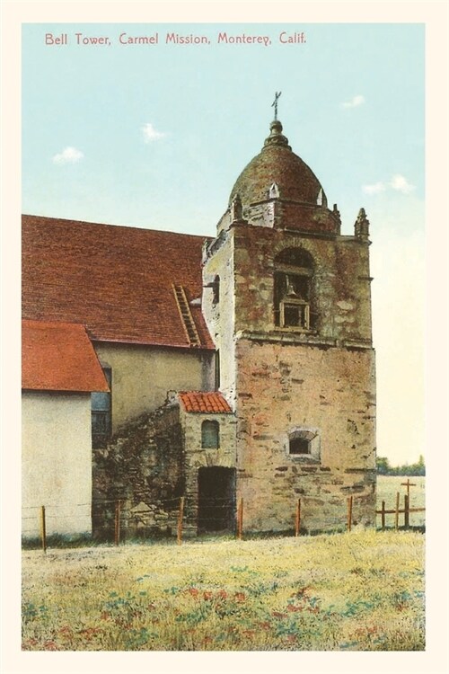 The Vintage Journal Bell Tower, Carmel Mission, Monterey (Paperback)