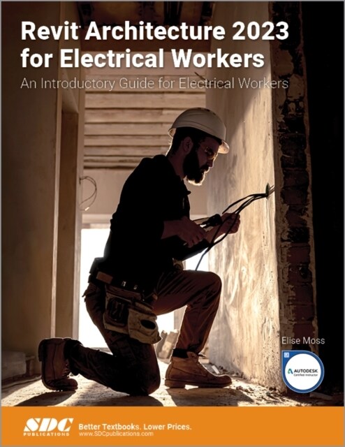 Revit Architecture 2023 for Electrical Workers: An Introductory Guide for Electrical Workers (Paperback)