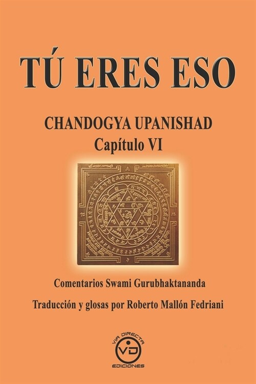 T?Eres Eso: CHANDOGYA UPANISHAD CAP?ULO VI - Comentarios de Swami Gurubhaktananda (Paperback)