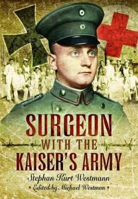 Surgeon with the Kaisers Army (Paperback)