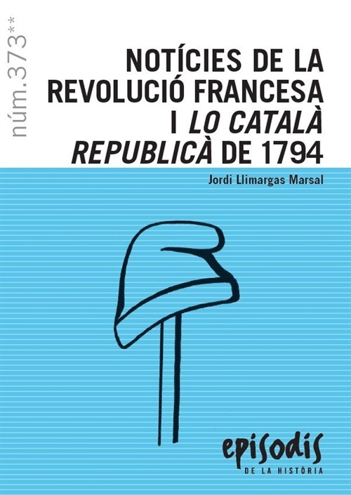 NOTICIES DE LA REVOLUCIO FRANCESA I LO CATALA REPUBLICA DE 1 (DH)