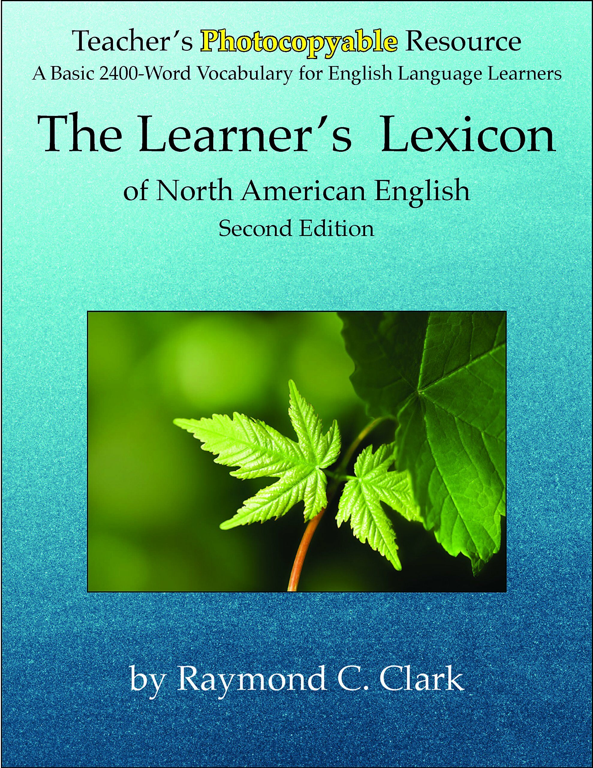 The Learners Lexicon of North American English: A Basic 2400-Word Vocabulary for English Language Learners (Paperback, 2)