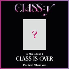 [플랫폼] CLASS:y(클라씨) - 미니 1집 Y [CLASS IS OVER] (Platform Album ver.)