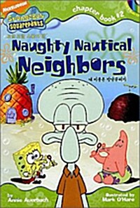 [중고] SpongeBob Squarepants Chapter Book #2 : Naughty Nautical Neighbors (Paperback + Audio CD 1장)