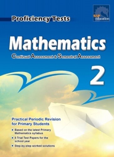 Proficiency Tests Mathematics Continual Assessment & Semestral Assessment 2