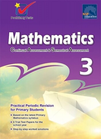 Proficiency Tests Mathematics Continual Assessment & Semestral Assessment 3