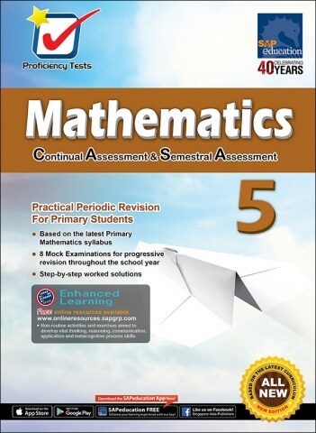 Proficiency Tests Mathematics Continual Assessment & Semestral Assessment 5